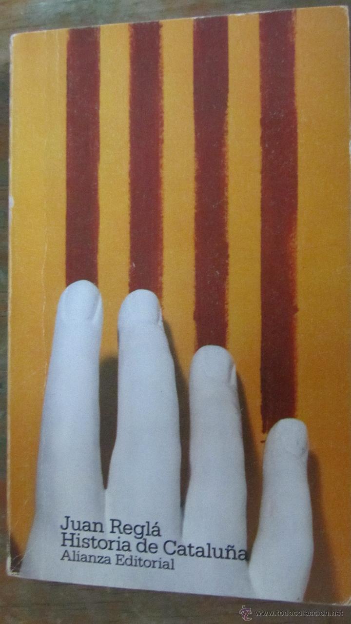 Libros de segunda mano: HISTORIA DE CATALU&Ntilde;A DE JUAN REGL&Aacute; (ALIANZA) - Foto 1