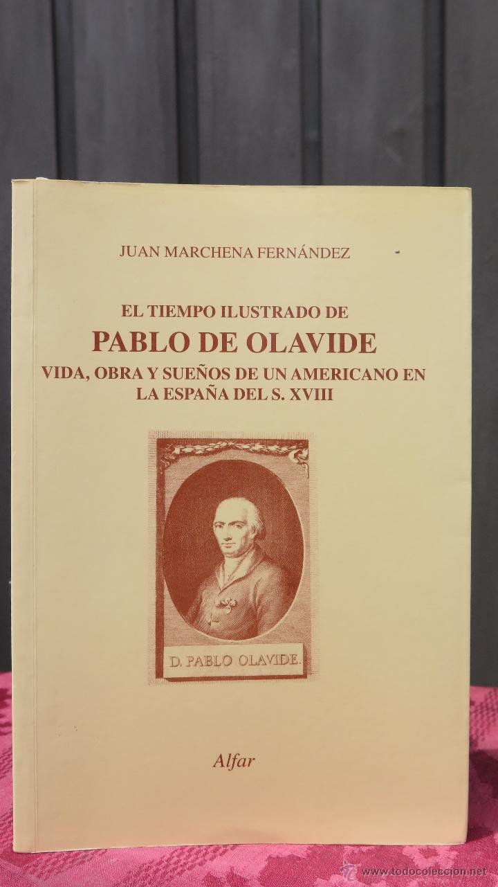 Second hand books: EL TIEMPO ILUSTRADO DE PABLO OLAVIDE. VIDA OBRAS Y SUE&Ntilde;OS DE UN AMERICANO EN LA ESPA&Ntilde;A DEL S. XVIII
