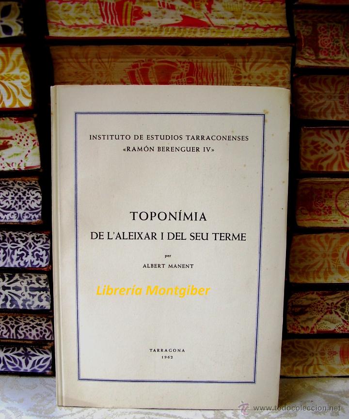 Libros de segunda mano: TOPON&Iacute;MIA DE LALEIXAR I DEL SEU TERME .  Autor :  Manent, Albert - Foto 1