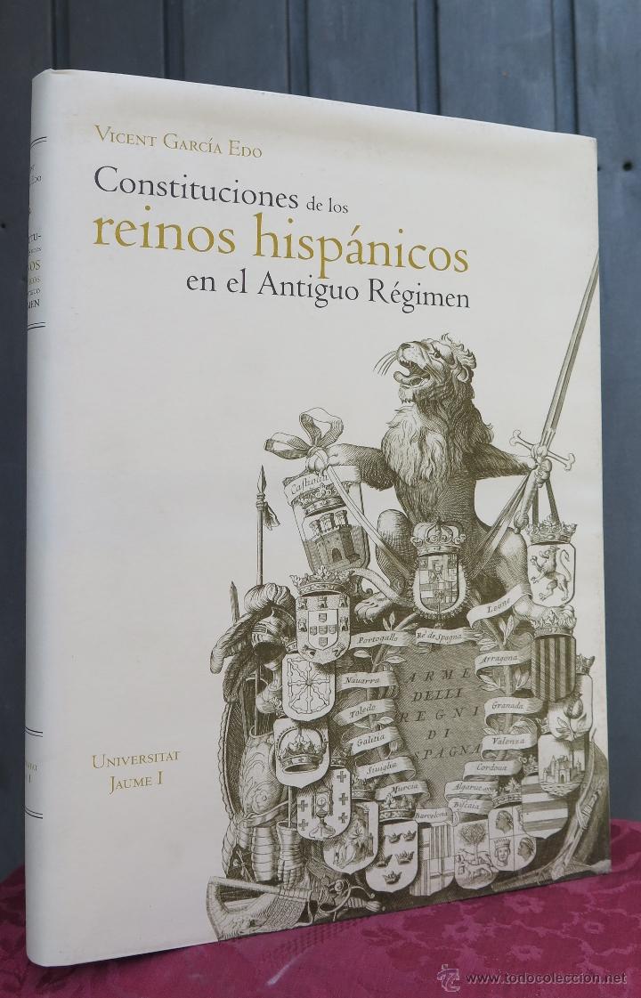 Livres d'occasion: CONSTITUCIONES DE LOS REINOS HISPANICOS EN EL ANTIGUO REGIMEN. VINCENT GARCIA EDO. ILUSTRADO