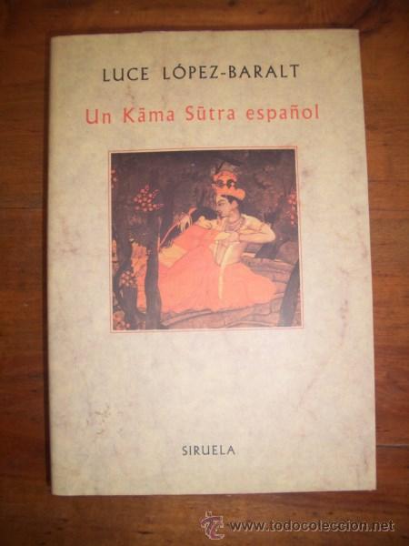 Libros de segunda mano: L&Oacute;PEZ-BARALT, Luce. Un Kama Sutra espa&ntilde;ol - Foto 1
