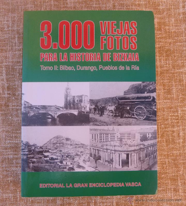 Second hand books: Libro 3000 viejas fotos para la historia de Bizkaia, Tomo II, autor V&iacute;ctor Ortega, a&ntilde;o 2001