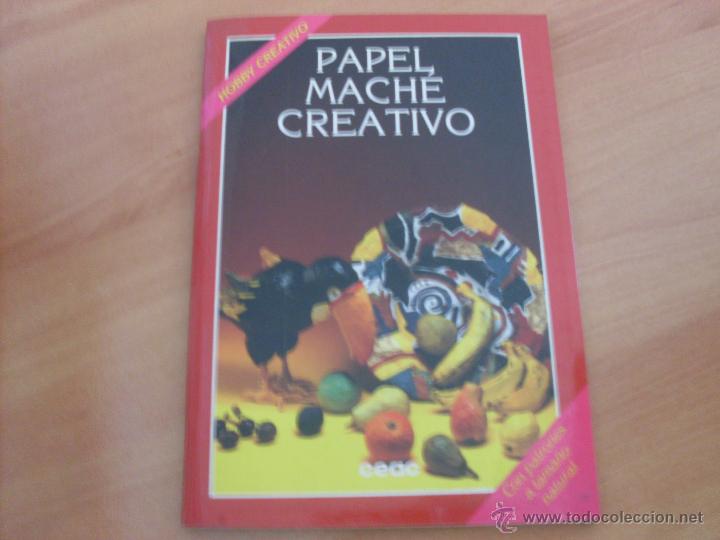 Libros de segunda mano: PAPEL MACHE CREATIVO. CON PATRONES A TAMA&Ntilde;O NATURAL (LB16) - Foto 1
