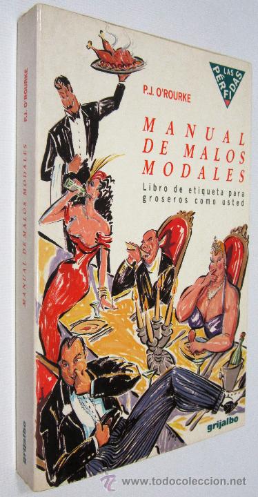 Libros de segunda mano: P.J. O&acute;ROURKE: MANUAL DE MALOS MODALES. - Foto 1