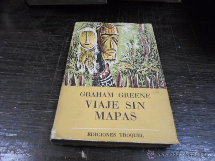 Libros de segunda mano: Graham Greene, Viaje sin mapas, Ed. Troquel, 1958 - Foto 1