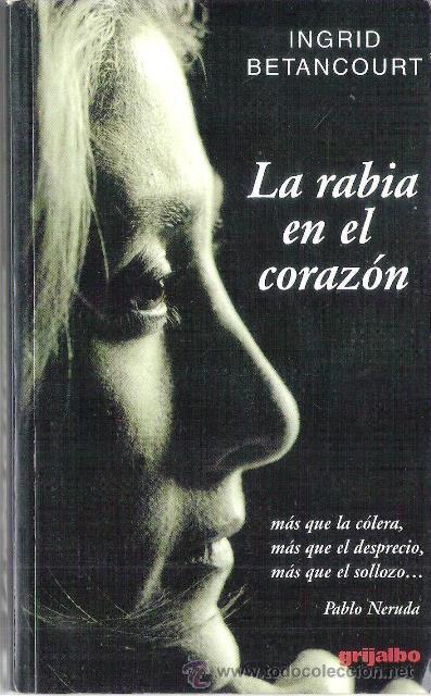 Libros de segunda mano: LA RABIA EN EL CORAZON DE: INGRID BETANCOURT - Foto 1