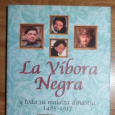 Libros de segunda mano: LA VÍBORA NEGRA Y TODA SU MALDITA DINASTÍA, 1485 - 1917. EDHASA.. Lote 45016993