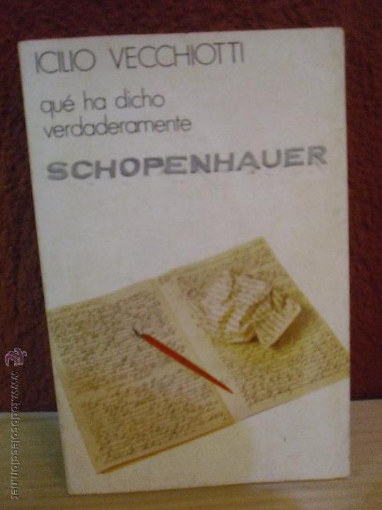 Libros de segunda mano: Que ha dicho verdaderamente SCHOPENHAUER - ICILIO VECCHIOTTI - FIB - Foto 1
