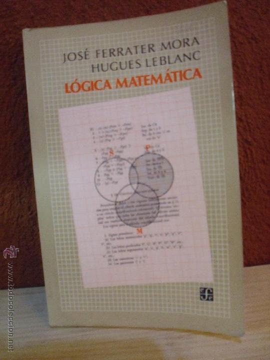 Libros de segunda mano: L&Oacute;GICA MATEM&Aacute;TICA - JOS&Eacute; FERRATER MORA / HUGUES LEBLANC MT1 - Foto 1