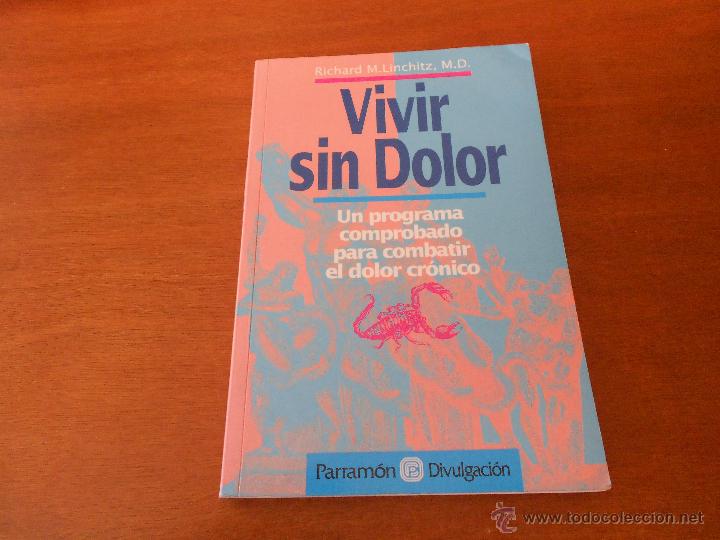 Libros de segunda mano: VIVIR SIN DOLOR. UN PROGRAMA COMPROBADO PARA COMBATIR EL DOLOR CR&Oacute;NICO (LINCHITDZ) ED. PARRAM&Oacute;N - Foto 1
