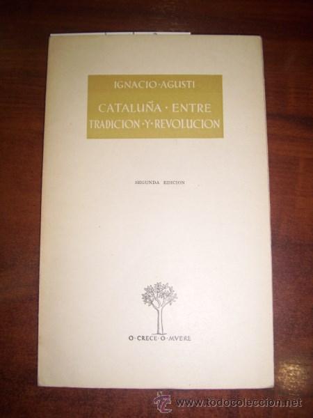 Libros de segunda mano: AGUST&Iacute;, Ignacio. Catalu&ntilde;a entre tradici&oacute;n y revoluci&oacute;n - Foto 1