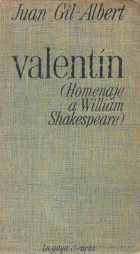 Libros de segunda mano: JUAN GIL-ALBERT VALENTIN (HOMENAJE WILLIAM SHAKESPEARE) LA GAYA CIENCIA 1974 GIL DE BIEDMA 3000 EMPL
