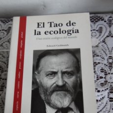 Livres d'occasion: EL TAO DE LA ECOLOGÍA: UNA VISIÓN ECOLÓGICA DEL MUNDO.---GOLDSMITH, EDWARD. Lote 45108223