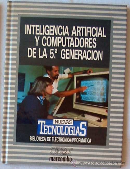 Libros de segunda mano: INTELIGENCIA ARTIFICIAL Y COMPUTADORES DE LA 5.&ordf; GENERACI&Oacute;N - B. DE ELECTR&Oacute;NICA / INFORM&Aacute;TICA - Foto 1