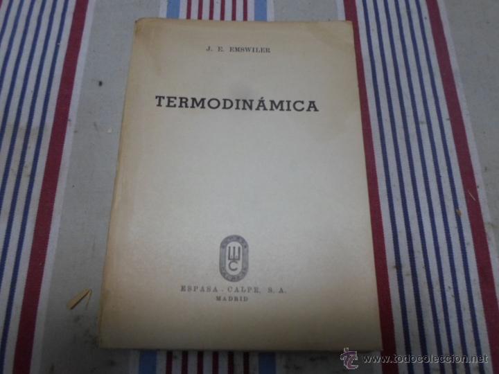 Libros de segunda mano: J,E,Emswiller, Termodinamica, Espasa, Madrid, 1947 - Foto 1