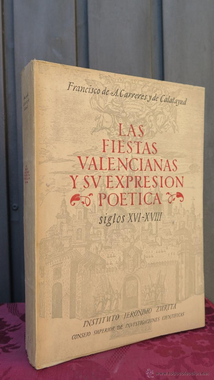 Gebrauchte B&uuml;cher: LAS FIESTAS VALENCIANAS Y SU EXPRESI&Oacute;N PO&Eacute;TICA. SIGLOS XVI-XVIII. FRANCISCO DE A. CARRERES