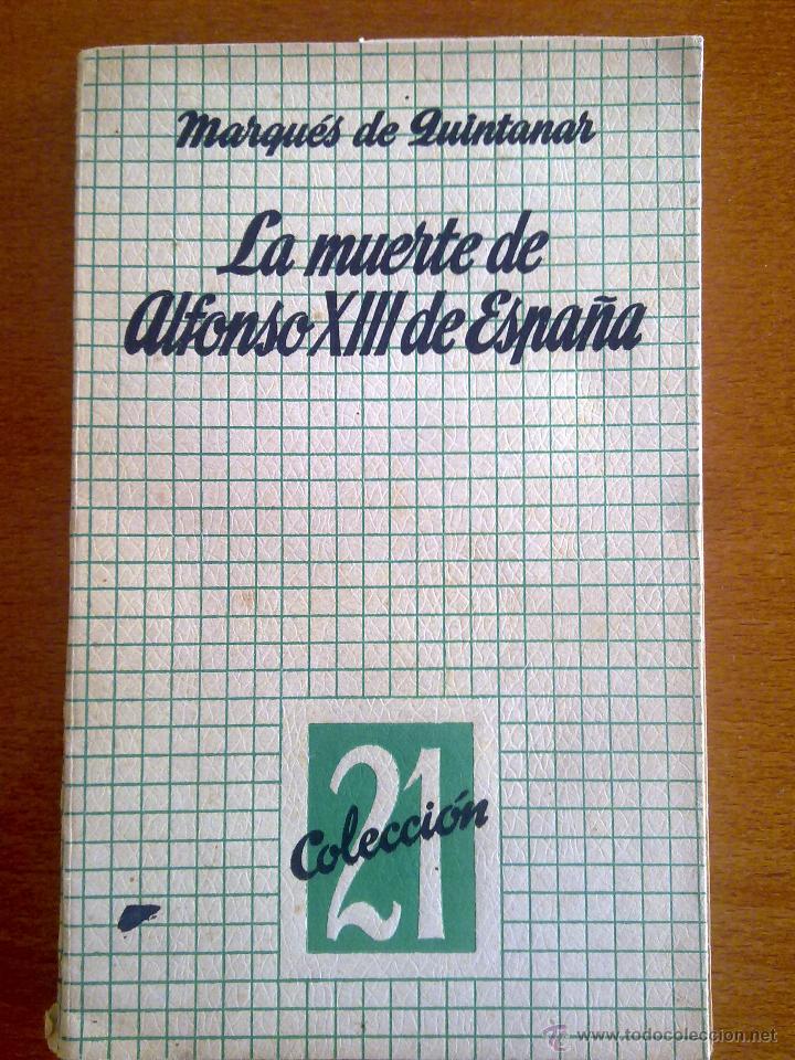 Libros de segunda mano: LA MUERTE DE ALFONSO XIII, MARQU&Eacute;S DE QUINTANAR - Foto 1