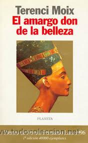 Libros de segunda mano: EL AMARGO DON DE LA BELLEZA,TERENCI MOIX, PLANETA - Foto 1