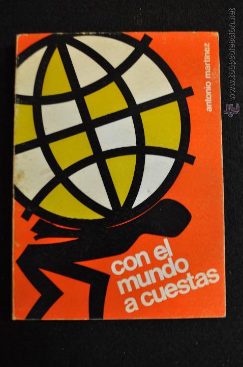 Libros de segunda mano: CON EL MUNDO A CUESTAS - ANTONIO MART&Iacute;NEZ - Foto 1