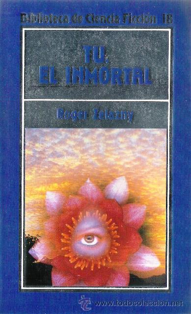 Libros de segunda mano: TU,EL INMORTAL DE:ROGER ZELAZNY - Foto 1