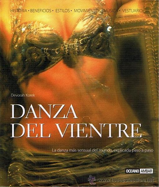 Libros de segunda mano: DANZA DEL VIENTRE EL ARTE DE LA DANZA ORIENTAL DEVORAH KOREK - Foto 1