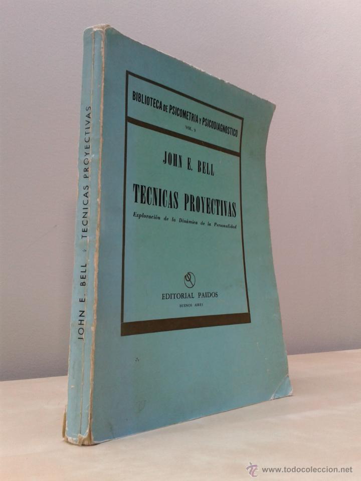 Libros de segunda mano: T&Eacute;CNICAS PROYECTIVAS. JOHN E. BELL. ED PAIDOS. 3&ordf; EDICI&Oacute;N A&Ntilde;O 1971 - Foto 1