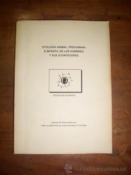 Second hand books: GARC&Iacute;A MART&Iacute;NEZ, Carmen M&ordf;. Etolog&iacute;a animal, prehumana e infantil de los hombres y sus aconteceres