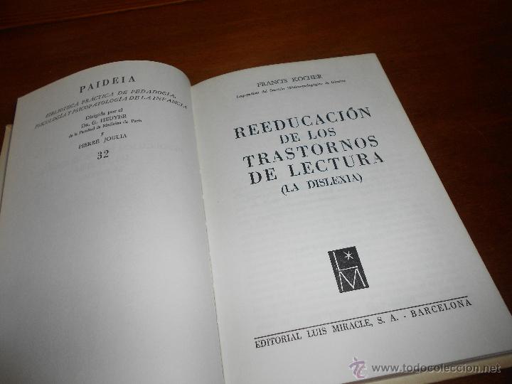 Libros de segunda mano: PSICOLOG&Iacute;A: REEDUCACI&Oacute;N DE LOS TRASTORNOS DE LA LECTURA (LA DISLEXIA) F. KOCHER. PAIDEIA.