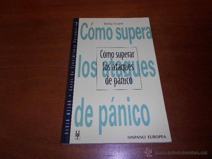 Libros de segunda mano: PSICOLOG&Iacute;A: C&Oacute;MO SUPERAR LOS ATAQUES DE P&Aacute;NICO (TRICKETT, S.) HISPANO EUROPEA