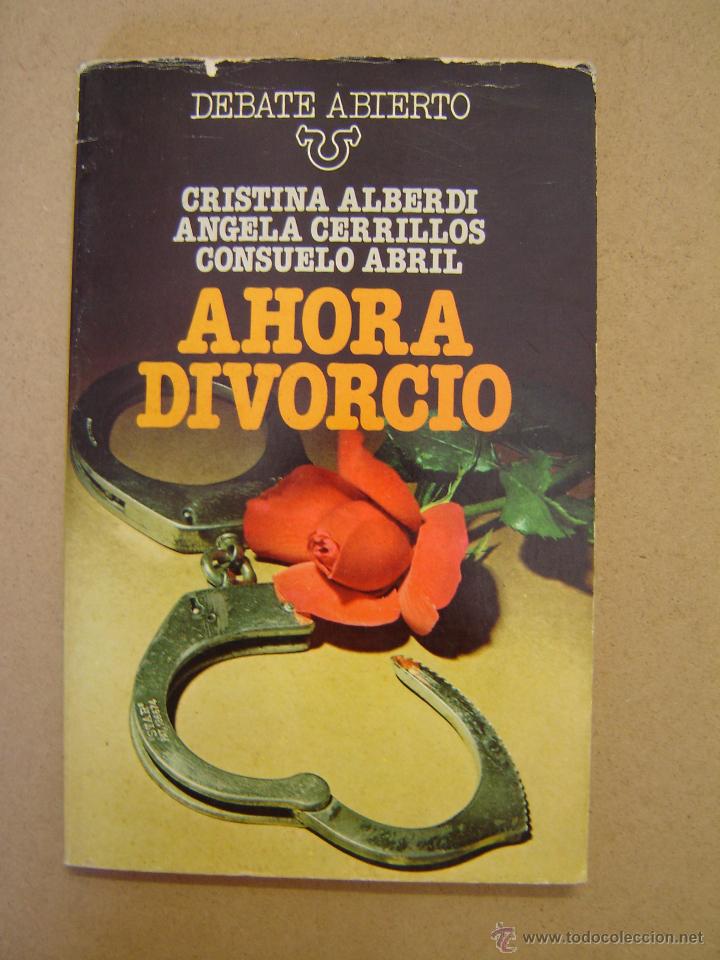 Libros de segunda mano: Ahora divorcio - C. Alberdi - A. Cerrillos y C. Abril - Foto 1