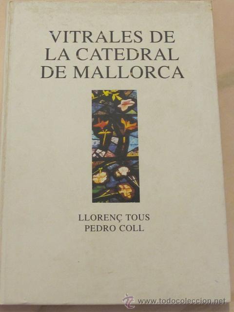 Libros de segunda mano: Vitrales de la Catedral de Mallorca. Lloren&ccedil; Tous, 1993 - Foto 1