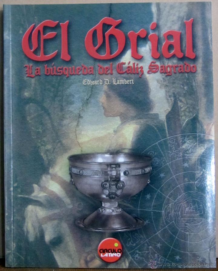 Libros de segunda mano: EL GRIAL, LA BUSQUEDA DEL CALIZ SAGRADO - CIRCULO LATINO - Foto 1