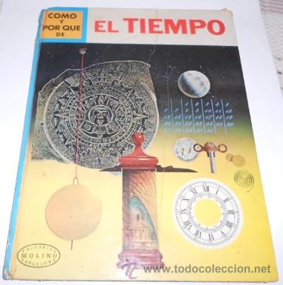 Libros de segunda mano: C&Oacute;MO Y POR QU&Eacute; DE...EL TIEMPO, ED. MOLINO, DE 1968 - Foto 1
