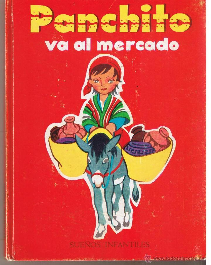Libros de segunda mano: PANCHITO VA AL MERCADO. SUE&Ntilde;OS INFANTILES. EDITORIAL RAMON SOPENA 1959.(P/B73)