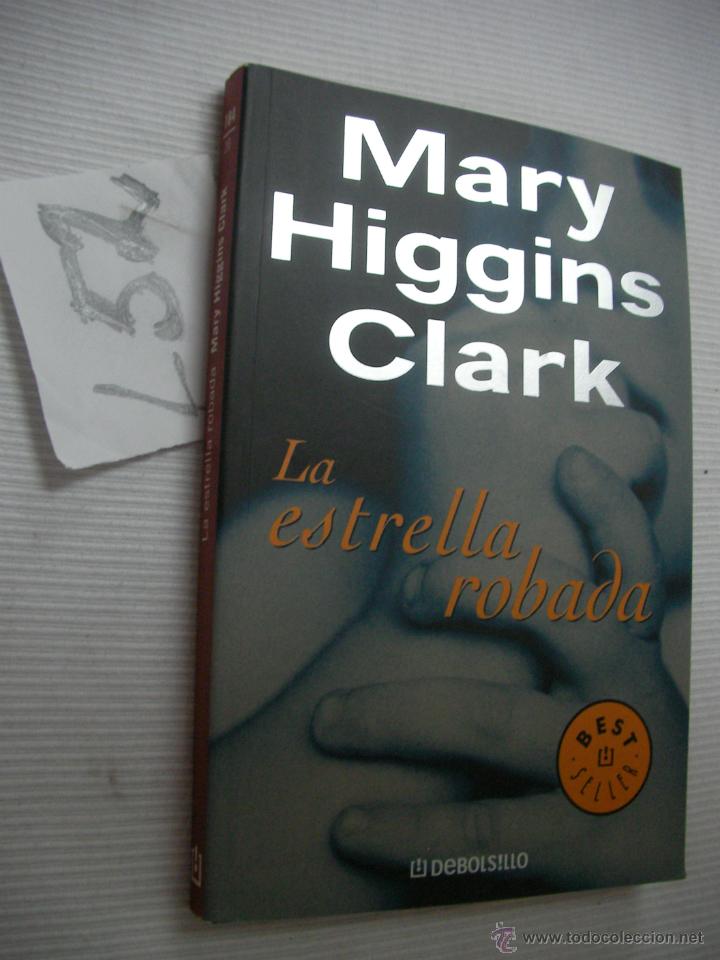 Libros de segunda mano: LA ESTRELLA ROBADA - MARY HIGGINS CLARK - ENVIO GRATIS A ESPA&Ntilde;A - Foto 1