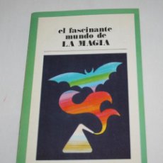 Libros de segunda mano: EL FASCINATE MUNDO DE LA MAGIA, BIBLIOTECA PEPSI, SANTILLANA 1971. Lote 45559715