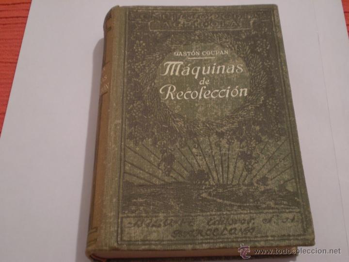 Libros de segunda mano: GASTON COUPAN. MAQUINAS DE RECOLECCION. ENCICLOPEDIA AGRICOLA. 1&ordf;EDICION ESPA&Ntilde;OLA.SALVAT 1939.