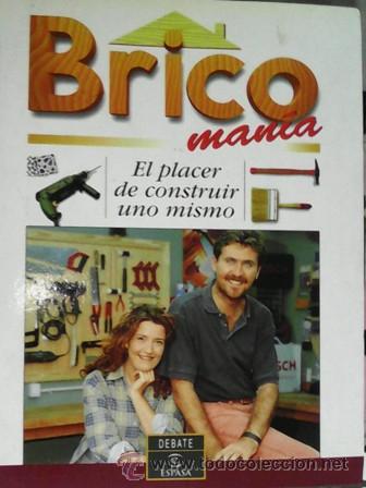 Brico mania, el placer de construir uno mismo