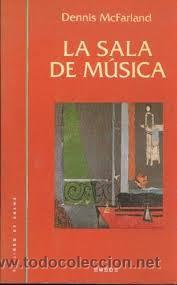Libros de segunda mano: LA SALA DE MUSICA, DENNIS MCFARLAND, EMECE - Foto 1