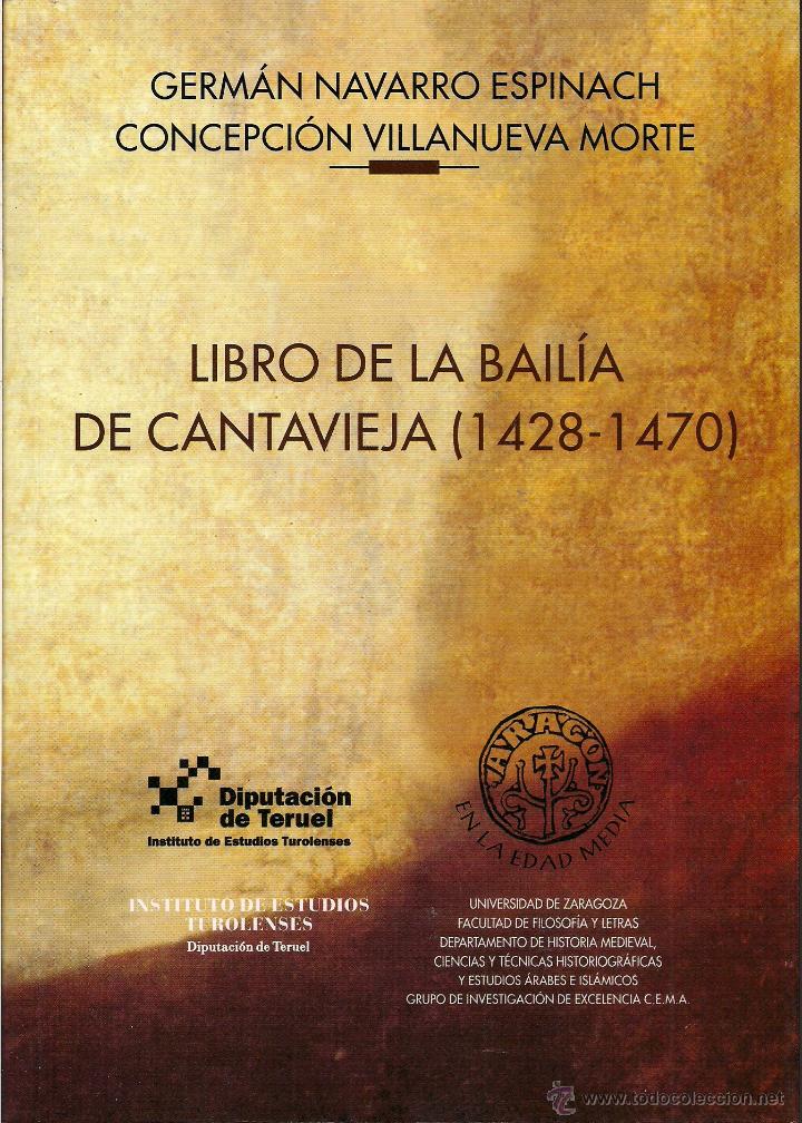 Libri di seconda mano: Germ&aacute;n NAVARRO ESPINACH y Concepci&oacute;n VILLANUEVA MORTE : Libro de la Bail&iacute;a de Cantavieja (1428-1470)
