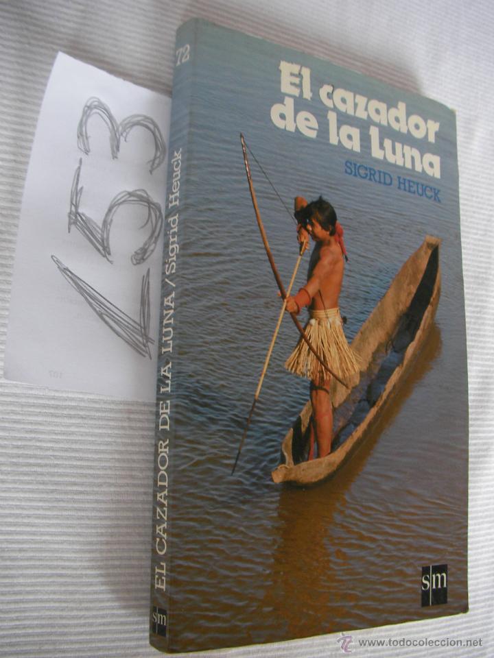 Libros de segunda mano: EL CAZADOR DE LA LUNA - SIGRID HEUCK - ENVIO GRATIS A ESPA&Ntilde;A - Foto 1