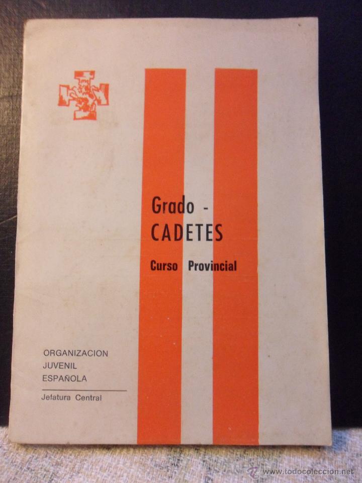 Second hand books: GRADO - CADETES. CURSO PROVINCIAL. ORGANIZACION JUVENIL ESPA&Ntilde;OLA. JEFATURA CENTRAL. A&Ntilde;O 1974. TEXTO
