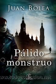 Libros de segunda mano: PALIDO MONSTRUO, JUAN BOLEA, ESPASA - Foto 1