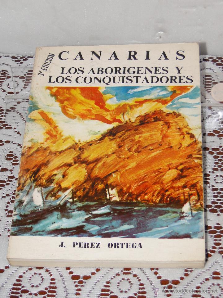 Libros de segunda mano: Canarias. Los Aborigenes y Los Conquistadores.--- J. P&eacute;rez Ortega. - Foto 1