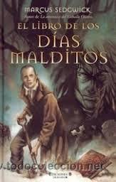 Libri di seconda mano: EL LIBRO DE LOS DIAS MALDITOS, MARCUS SEDWICK, EDICIONES B
