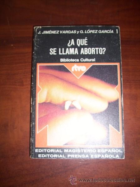 Libros de segunda mano: JIM&Eacute;NEZ VARGAS, J. &iquest;A qu&eacute; se llama aborto? - Foto 1