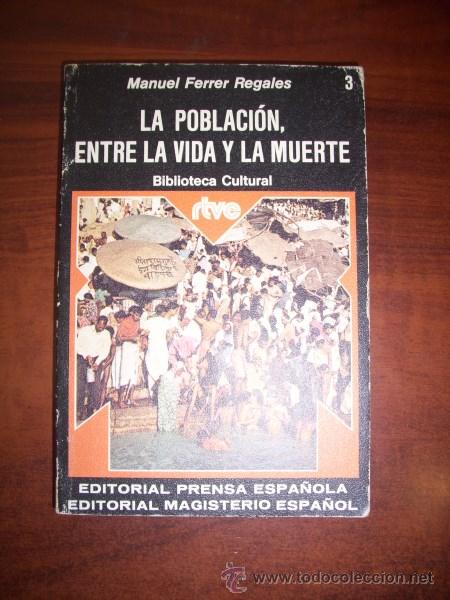 Libros de segunda mano: FERRER REGALES, Manuel. La poblaci&oacute;n, entre la vida y la muerte - Foto 1