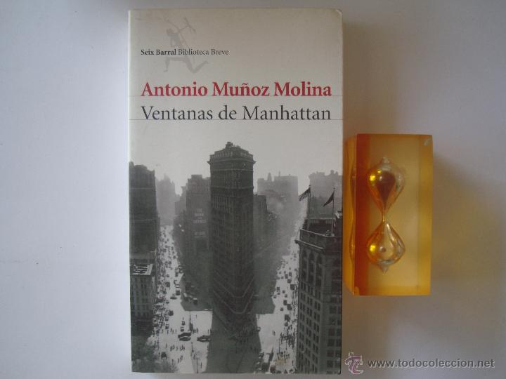 Libros de segunda mano: ANTONIO MU&Ntilde;OZ MOLINA. VENTANAS DE MANHATTAN. SEIX BARRAL 2004 - Foto 1