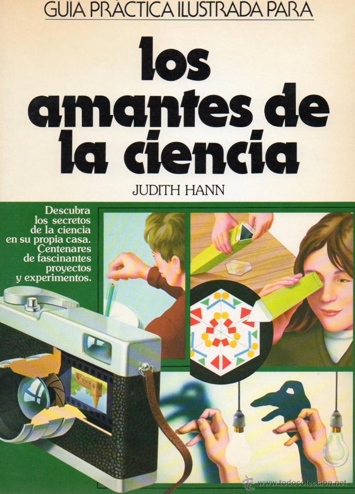 Gebrauchte Bücher: GUÍA PRÁCTICA ILUSTRADA PARA LOS AMANTES DE LA CIENCIA. Judith Hann. Editorial Blume. Año: 1981.
