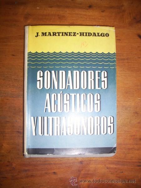 Libri di seconda mano: MART&Iacute;NEZ-HIDALGO, J.M&ordf;. Sondadores ac&uacute;sticos y ultras&oacute;nicos